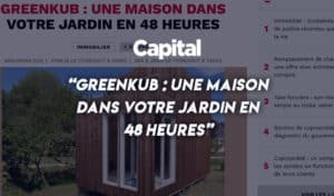 Capital - Greenkub : une maison dans votre jardin en 48h