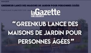 Article de presse La Gazette sur les maisons de jardin Greenkub pour les personnes âgées