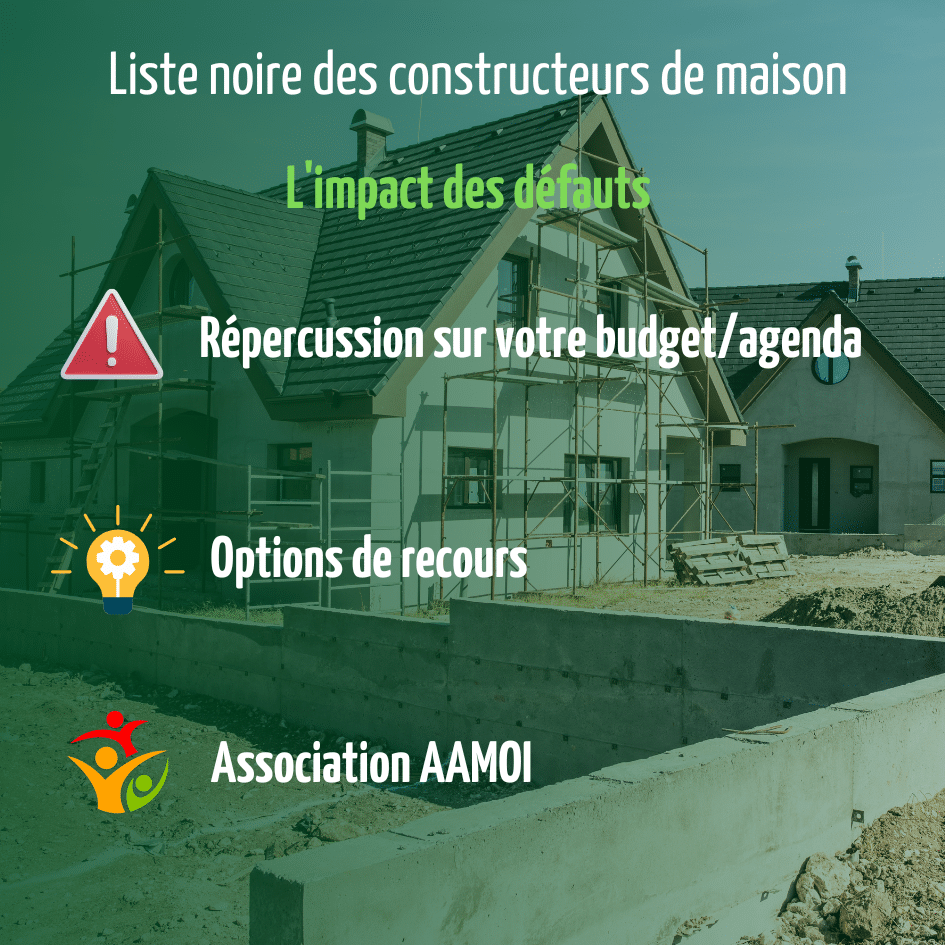 Liste noire des constructeurs de maison et l'impact des défauts